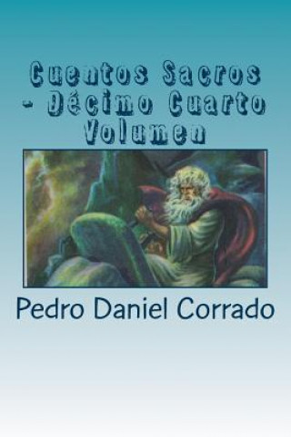 Kniha Cuentos Sacros - Decimo Cuarto Volumen: 365 Cuentos Infantiles y Juveniles MR Pedro Daniel Corrado