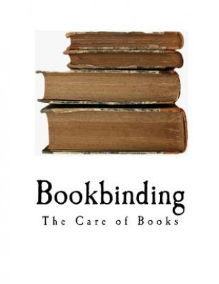 Könyv Bookbinding: The Care of Books Douglas Cockerell