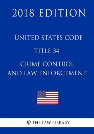 Książka United States Code - Title 34 - Crime Control and Law Enforcement (2018 Edition) The Law Library