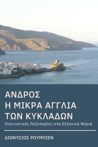 Kniha Andros. Hiking in the Little England of the Cyclades: Culture Hikes in the Greek Islands Denis Roubien