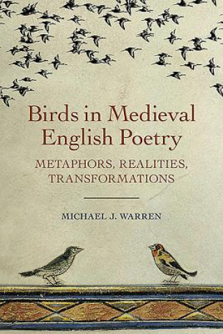 Könyv Birds in Medieval English Poetry Michael J. Warren