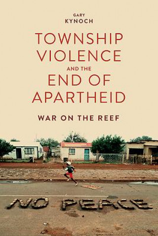 Książka Township Violence and the End of Apartheid Gary Kynoch