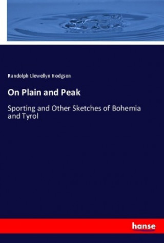 Knjiga On Plain and Peak Randolph Llewellyn Hodgson