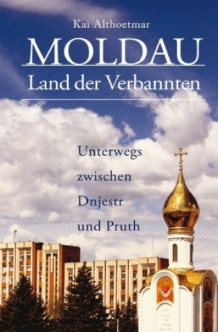 Book Moldau, Land der Verbannten Kai Althoetmar