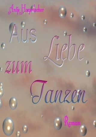 Livro Aus Liebe zum Tanzen Antje Hagenlocher