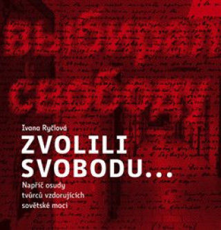 Książka Zvolili svobodu… Ivana Ryčlová