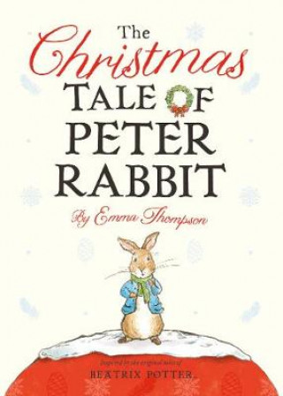 Knjiga Christmas Tale of Peter Rabbit Emma Thompson