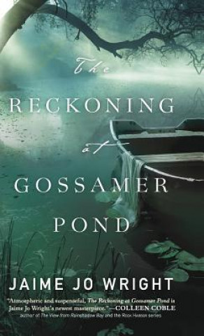 Knjiga Reckoning at Gossamer Pond Jaime Jo Wright