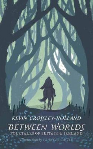 Libro Between Worlds: Folktales of Britain & Ireland Kevin Crossley-Holland