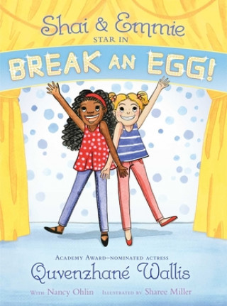 Kniha Shai & Emmie Star in Break an Egg! Quvenzhane Wallis