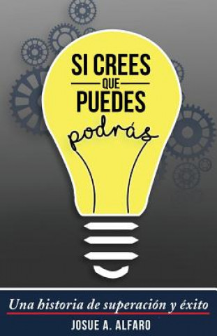 Book Si crees que puedes, podras Josue a Alfaro