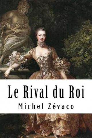 Buch Le Rival du Roi Michel Zévaco