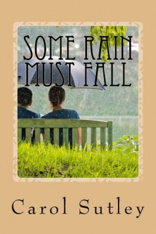 Knjiga Some Rain Must Fall Carol Sutley