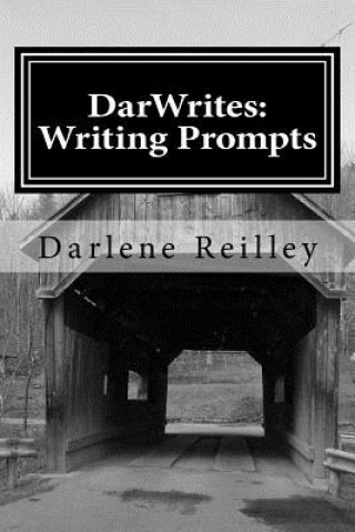 Книга DarWrites: Writing Prompts: Book 1 Darlene Reilley