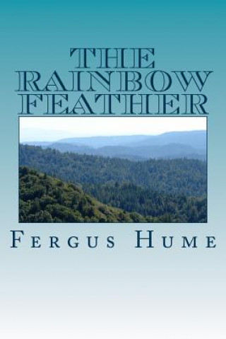Knjiga The Rainbow Feather Fergus Hume