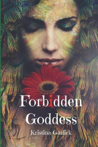 Knjiga Forbidden Goddess Kristina Garlick