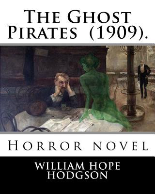 Carte The Ghost Pirates (1909). By: William Hope Hodgson: Horror novel William Hope Hodgson