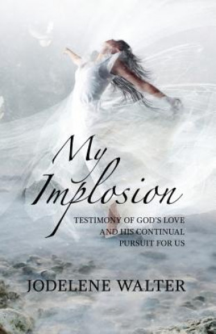 Knjiga My Implosion Jodelene Walter