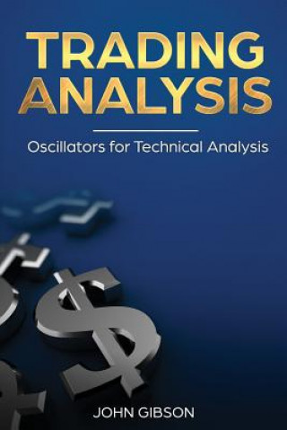Kniha Trading analysis: Oscillators for Technical analysis John Gibson