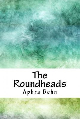 Knjiga The Roundheads Aphra Behn