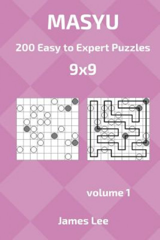 Kniha Masyu Puzzles - 200 Easy to Expert 9x9 vol. 1 James Lee