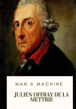 Knjiga Man a Machine Julien Offray De La Mettrie