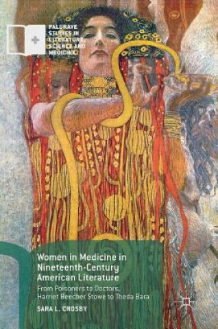 Livre Women in Medicine in Nineteenth-Century American Literature Sara L. Crosby