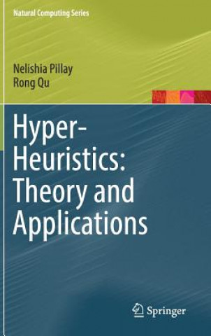 Carte Hyper-Heuristics: Theory and Applications Nelishia Pillay
