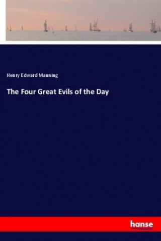 Книга The Four Great Evils of the Day Henry Edward Manning