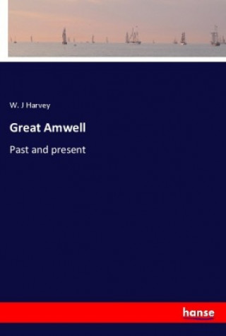 Knjiga Great Amwell W. J Harvey