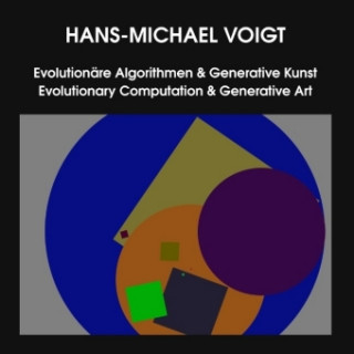 Knjiga Evolutionäre Algorithmen & Generative Kunst - Evolutionary Computation & Generative Art Hans-Michael Voigt