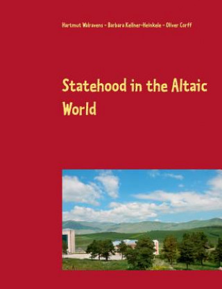 Kniha Statehood in the Altaic World Oliver Corff