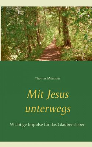 Kniha Mit Jesus unterwegs Thomas Mossmer