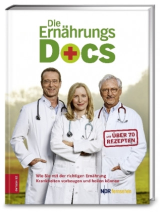 Könyv Die Ernährungs-Docs, Wie Sie mit der richtigen Ernährung Krankheiten vorbeugen und heilen Matthias Riedl