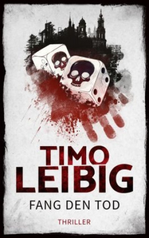 Könyv Fang den Tod Timo Leibig
