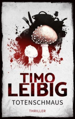 Книга Totenschmaus Timo Leibig