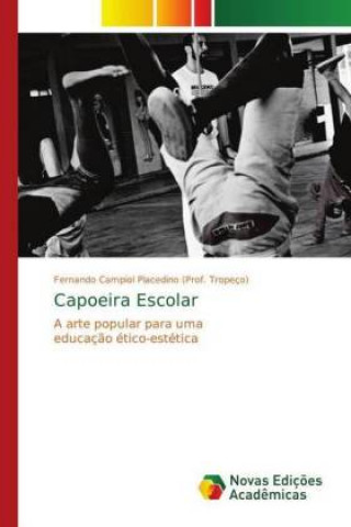 Kniha Capoeira Escolar Fernando Campiol Placedino (Prof. Tropeço)