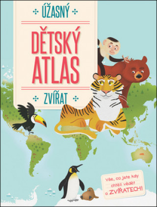 Knjiga Úžasný dětský atlas zvířat 