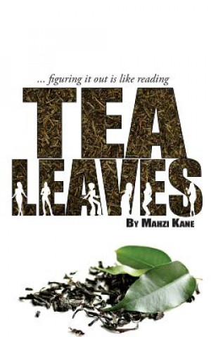 Knjiga Tea Leaves Mahzi Kane