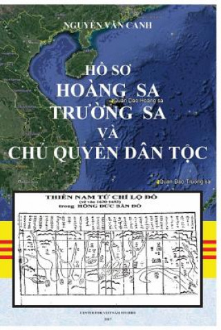 Kniha Ho So Hoang Sa & Truong Sa Va Chu Quyen Dan Toc Dr Canh Van Nguyen