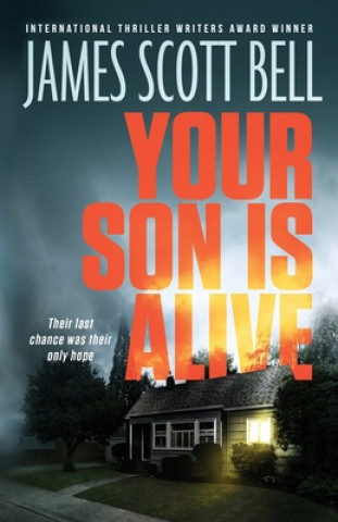 Könyv Your Son Is Alive James Scott Bell
