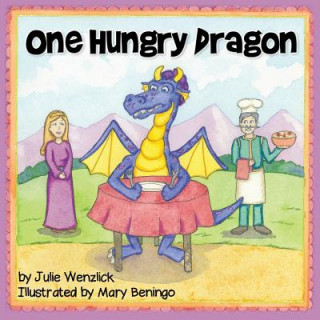 Knjiga One Hungry Dragon Julie J Wenzlick