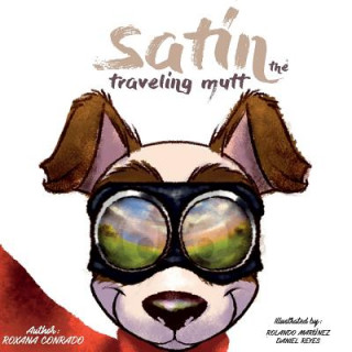 Книга Satin, the traveling mutt. Roxana Conrado