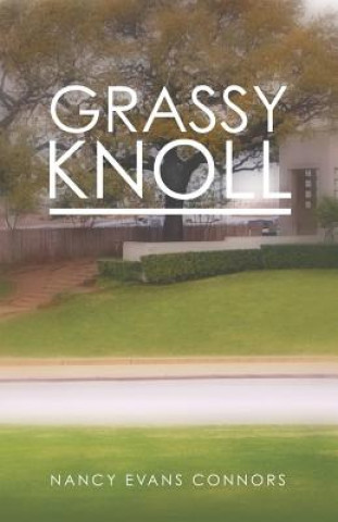 Knjiga Grassy Knoll Nancy Evans Connors