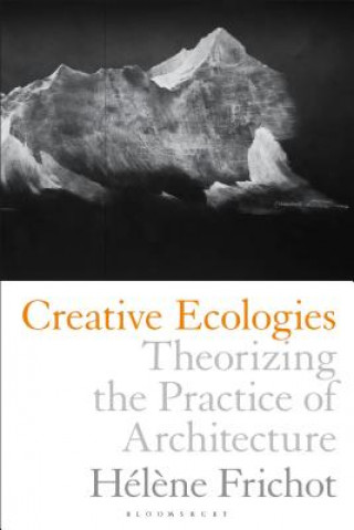 Knjiga Creative Ecologies Helene Frichot
