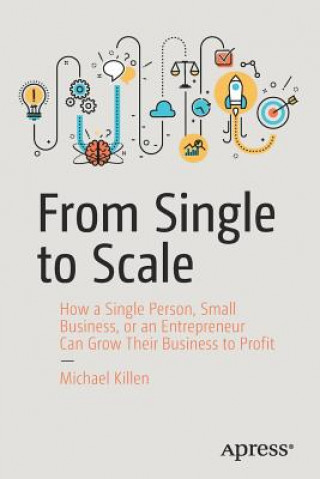 Knjiga From Single to Scale Michael Killen