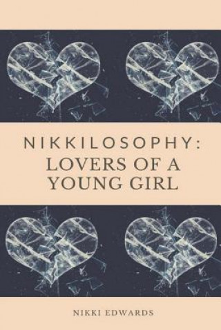 Knjiga Nikkilosophy: Lovers of a Young Girl Nikki Edwards