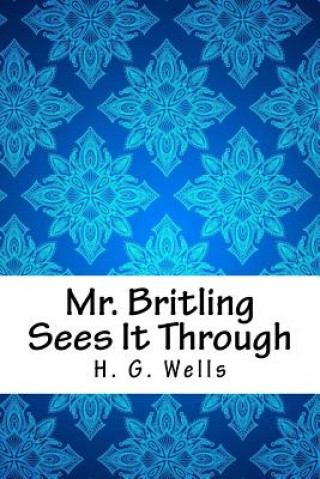 Knjiga Mr. Britling Sees It Through H G Wells