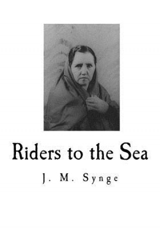 Βιβλίο Riders to the Sea: A Play in One Act J M Synge