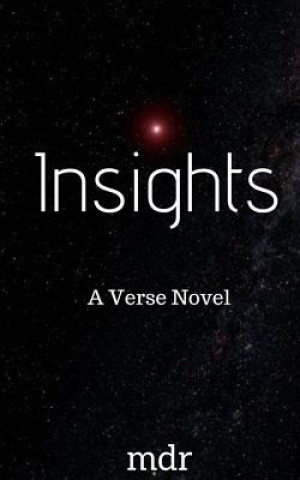 Книга Insights: A Verse Novel M D R